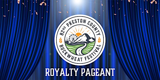 82nd Preston County Buckwheat Festival Pageant primary image