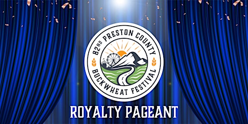 Imagem principal do evento 82nd Preston County Buckwheat Festival Pageant