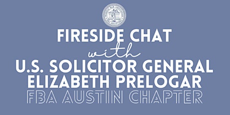 FBA Austin: Fireside Chat with US Solicitor General Elizabeth Prelogar