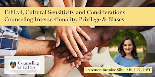 Image principale de Ethical, Cultural Sensitivity and Considerations: Counseling Intersectionality, Privilege & Biases