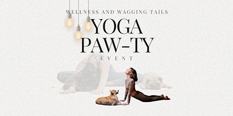 Wellness and Wagging Tails: Yoga Paw-ty!