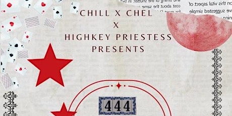 Chill X Chel x High Key Priestess Presents: 444 You Experience