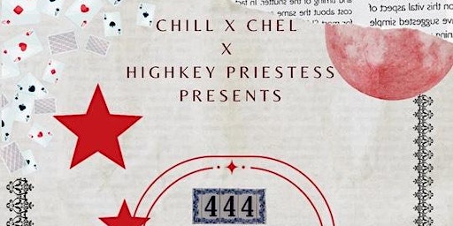 Primaire afbeelding van Chill X Chel x High Key Priestess Presents: 444 You Experience