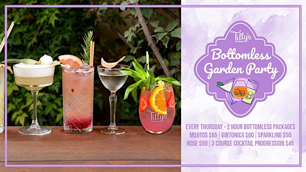 Bottomless Thursdays! - Join our cocktail garden party every Thursday at Tilly's!