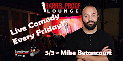 Primaire afbeelding van Friday Night Comedy!  - Mike Betancourt -  Downtown Santa Rosa