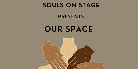 Hauptbild für Souls On Stage Presents:  Our Space