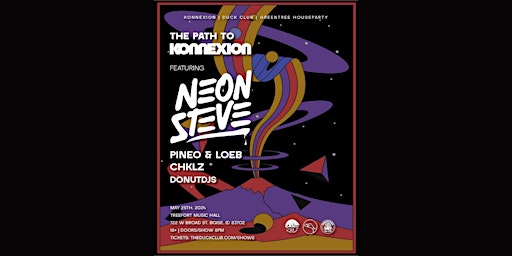 Primaire afbeelding van THE PATH TO KONNEXION feat. NEON STEVE + Pineo & Loeb, CHKLZ, DONUT DJS