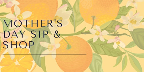 Mother's Day-Sip and Shop- Downtown Red Bluff