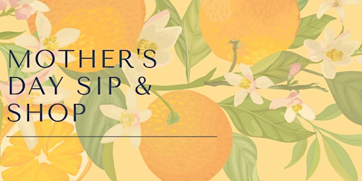 Hauptbild für Mother's Day-Sip and Shop- Downtown Red Bluff