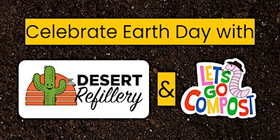 Immagine principale di Celebrate Earth Day at Desert Refillery with Let's Go Compost 
