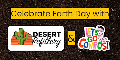Celebrate Earth Day at Desert Refillery with Let's Go Compost