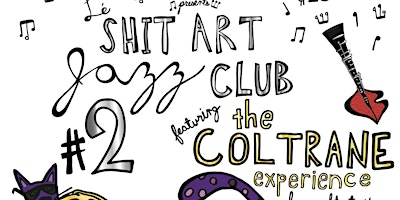Primaire afbeelding van Le Shit Art Jazz Club 2: the Coltrane experience