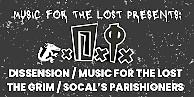 Primaire afbeelding van D.I. w. Dissension, Music For The Lost, The Grim, SoCal's Parishioners