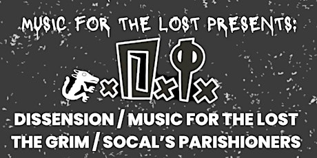 D.I. w. Dissension, Music For The Lost, The Grim, SoCal's Parishioners