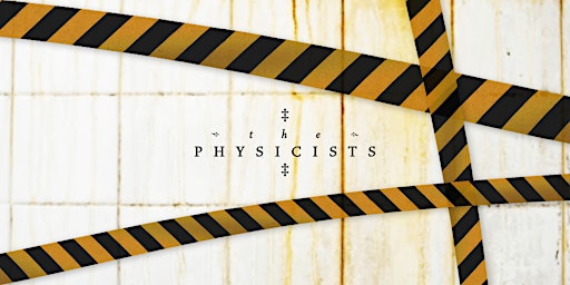 Shepparton Theatre Arts Group Presents - The Physicists