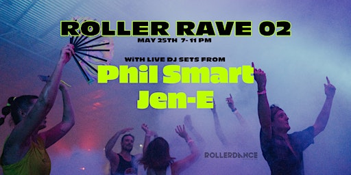 Imagem principal do evento Roller Rave 02 with DJs Phil Smart & Jen-E