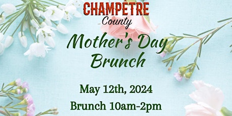 Mother’s Day Brunch at Champetre County