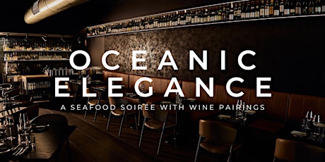 Oceanic Elegance: A Seafood Soirée with Wine Pairings