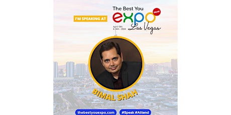 Bimal Shah @ The Best You EXPO ONLINE Las Vegas 2024 April 13th-14th primary image