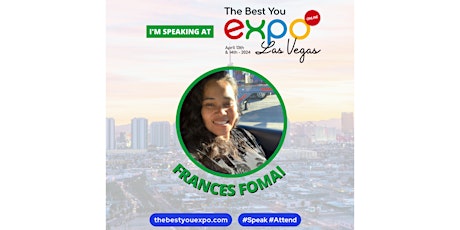 Frances Fomai @ The Best You EXPO ONLINE Las Vegas 2024 April 13th-14th primary image