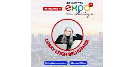 Lorry Leigh Belhumeur @ The Best You EXPO Las Vegas 2024 April 13th-14th primary image