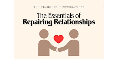 The Essentials of Repairing Relationships primary image