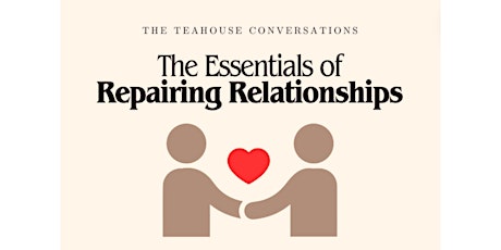 The Essentials of Repairing Relationships