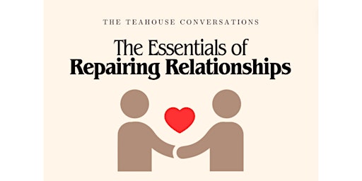 Imagem principal do evento The Essentials of Repairing Relationships