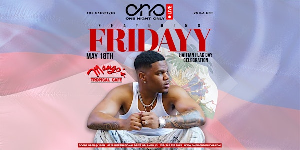 ONO LIVE Featuring FRIDAYY: First Time In Orlando (Haitian Flag Day ⭐️)