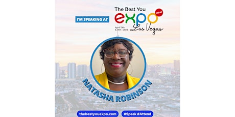 Natasha Robinson @ The Best You EXPO Las Vegas 2024 April 13th-14th primary image