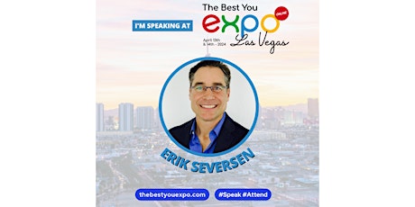 Erik Seversen @ The Best You EXPO Las Vegas 2024 April 13th-14th primary image