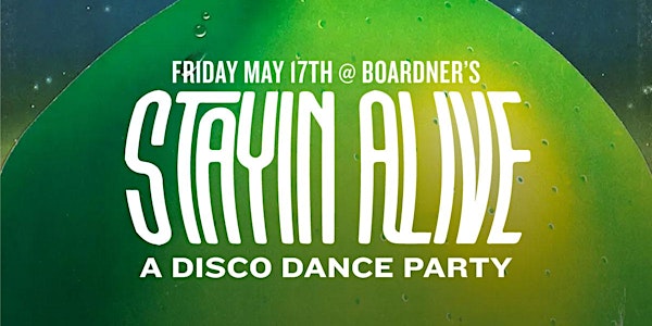 Stayin' Alive - A Disco Dance Party 5/24 @ Club Decades