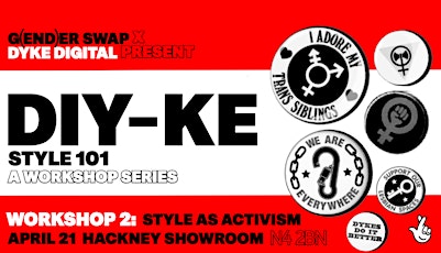 DIY-KE STYLE 102: STYLE AS ACTIVISM