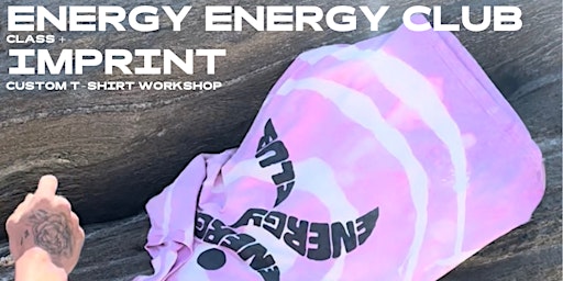 ENERGY ENERGY CLUB CLASS AND IMPRINT CUSTOM T-SHIRT WORKSHOP primary image