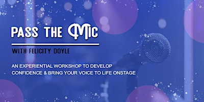 Imagem principal do evento Pass the Mic: Use Your Voice Onstage