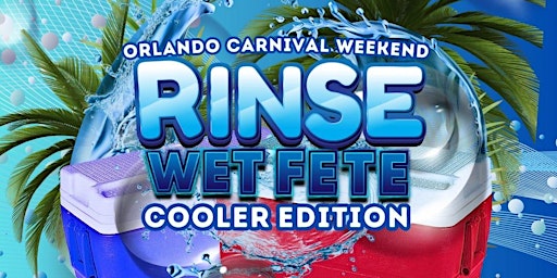 'RINSE' WET FETE | WATER, SOCA, FOOD, AND MORE..... primary image