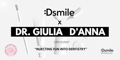 Primaire afbeelding van Dsmile x Dr. Giulia D'Anna - Injecting Fun into Dentistry!