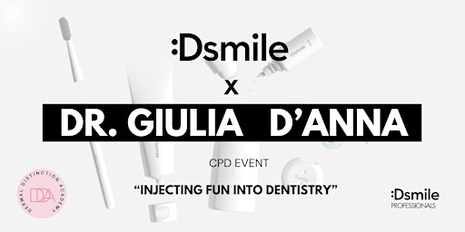 Dsmile x Dr. Giulia D'Anna - Injecting Fun into Dentistry! primary image