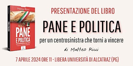 Pane e politica - Matteo Ricci presenta il suo libro insieme a Jacopo Fo