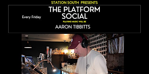 Imagem principal do evento Station South Presents...The Platform Social with Aaron Tibbitts