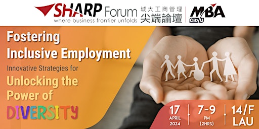 CityU MBA SHARP Forum: Fostering Inclusive Employment primary image