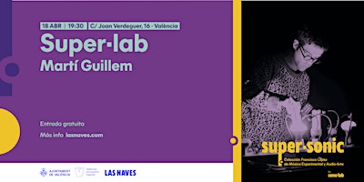 Imagen principal de Super·lab 3: Martí Guillem Live Sonoluminic Electronic and Electroacustic