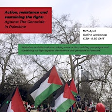 Action, resistance &  sustaining the fight: Against Genocide in Palestine