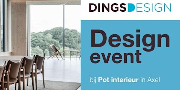 Nordic Design Event  bij Pot Interieur, Axel