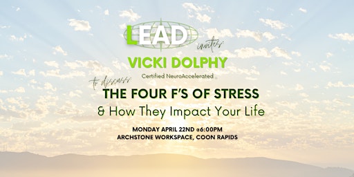 Hauptbild für LEAD  Network Lab: The 4 F's of Stress & How They Impact Your Life!