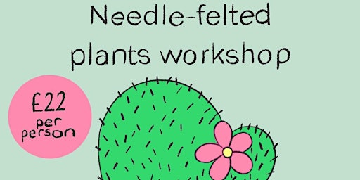 Imagen principal de Needle felted plants workshop with Pixiecraft