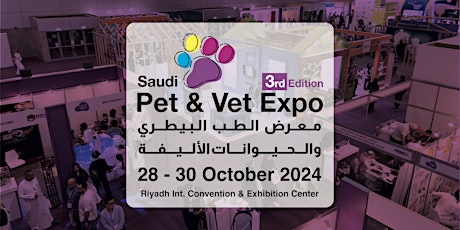 Saudi Pet & Vet Expo 3rd Edition 2024