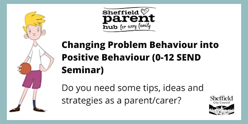 Seminar - Changing Problem Behaviour into Positive Behaviour (0-12 SEND)