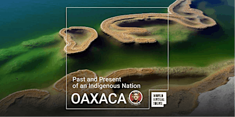 OAXACA: Past and Present of an Indigenous Nation