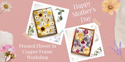 Image principale de Mother's Day Pressed Flower Arrangement Workshop